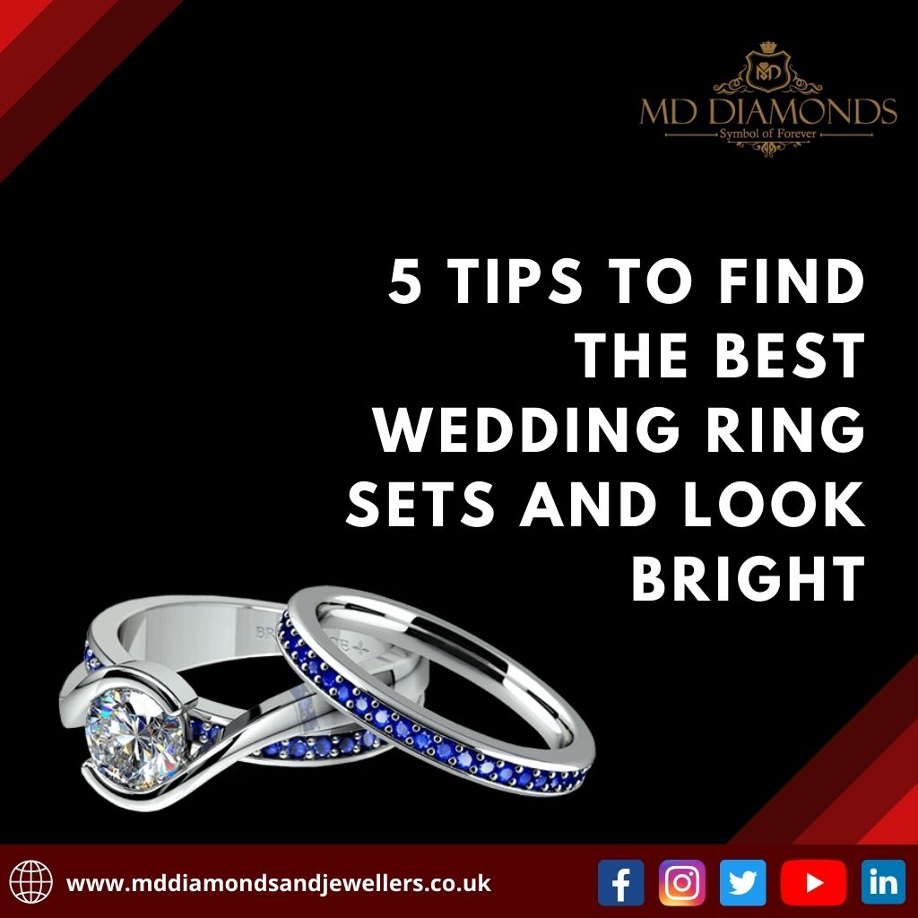 5 Tips to Find the Best Wedding Ring Sets and Look Bright